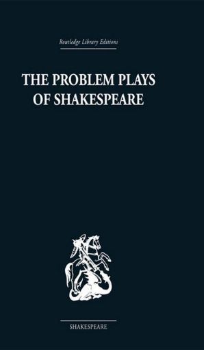 Picture of The Problem Plays of Shakespeare: A Study of Julius Caesar, Measure for Measure, Antony and Cleopatra