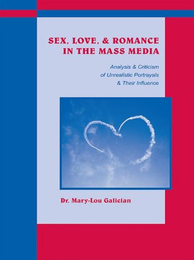 Picture of Sex, Love, and Romance in the Mass Media: Analysis and Criticism of Unrealistic Portrayals and Their Influence