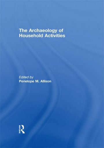 Picture of The Archaeology of Household Activities