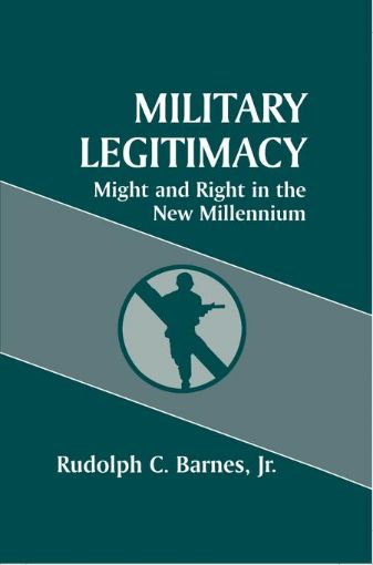 Picture of Military Legitimacy: Might and Right in the New Millennium