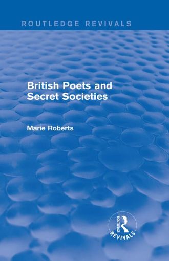 Picture of British Poets and Secret Societies (Routledge Revivals)