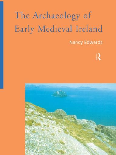Picture of The Archaeology of Early Medieval Ireland