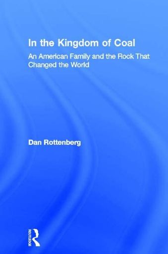 Picture of In the Kingdom of Coal: An American Family and the Rock That Changed the World