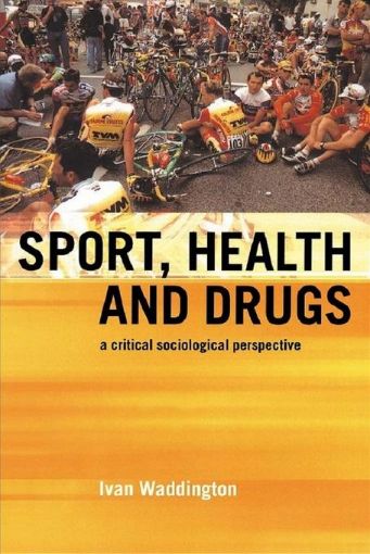 Picture of Sport, Health and Drugs: A Critical Sociological Perspective
