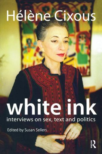 Picture of White Ink: Interviews on Sex, Text and Politics