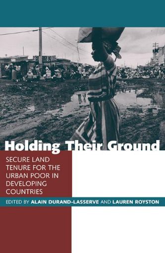 Picture of Holding Their Ground: Secure Land Tenure for the Urban Poor in Developing Countries