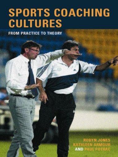 Picture of Sports Coaching Cultures: From Practice to Theory