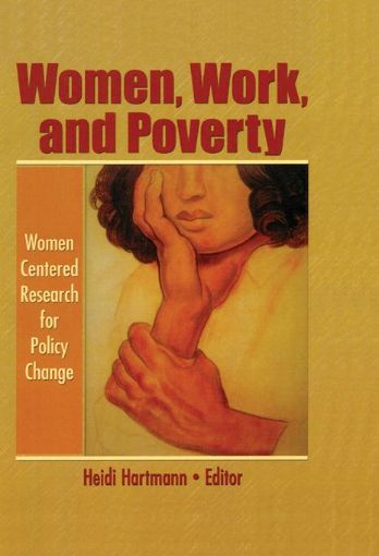 Picture of Women, Work, and Poverty: Women Centered Research for Policy Change