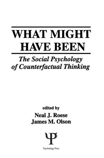 Picture of What Might Have Been: The Social Psychology of Counterfactual Thinking