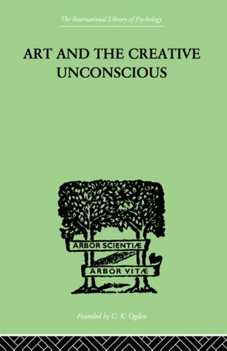 Picture of Art and the Creative Unconscious: Four Essays