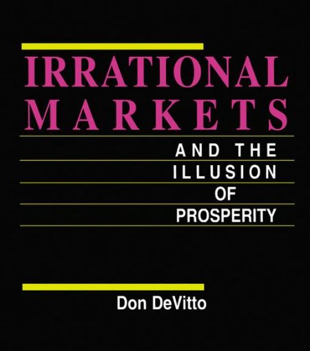 Picture of Irrational Markets and the Illusion of Prosperity