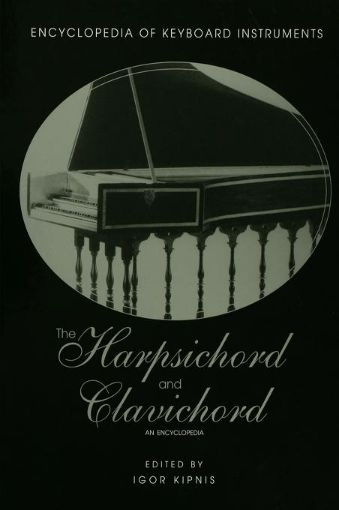 Picture of Harpsichord and Clavichord: An Encyclopedia