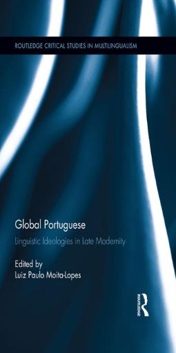 Picture of Global Portuguese: Linguistic Ideologies in Late Modernity