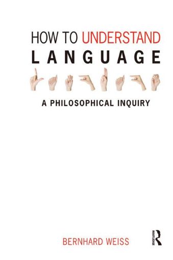 Picture of How to Understand Language: A Philosophical Inquiry