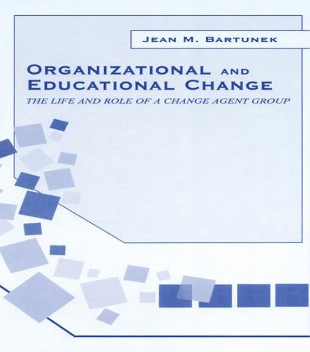 Picture of Organizational and Educational Change: The Life and Role of A Change Agent Group