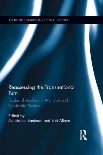 Picture of Reassessing the Transnational Turn: Scales of Analysis in Anarchist and Syndicalist Studies