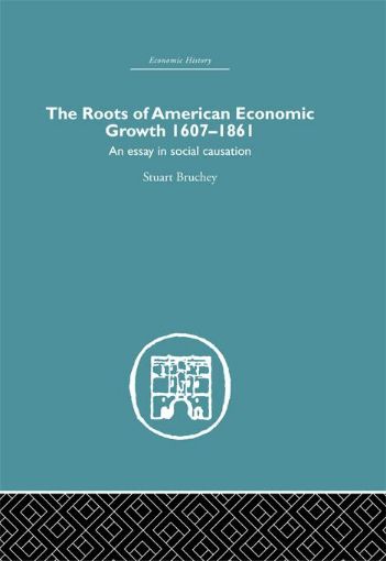 Picture of Roots of American Economic Growth 1607-1861: An Essay on Social Causation