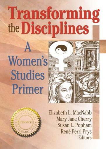 Picture of Transforming the Disciplines: A Women's Studies Primer