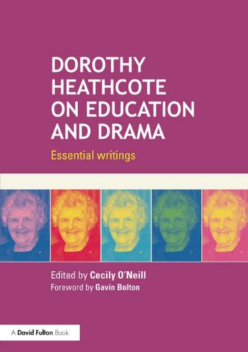 Picture of Dorothy Heathcote on Education and Drama: Essential writings