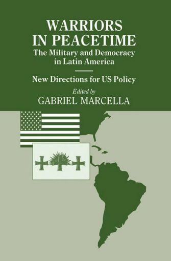 Picture of Warriors in Peacetime: New Directions for Us Policy the Military and Democracy in Latin America