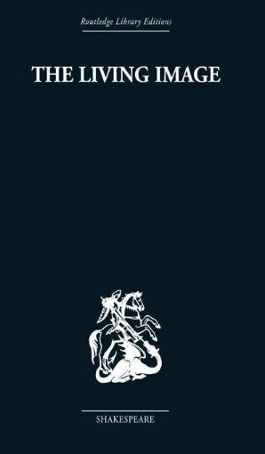 Picture of The Living Image: Shakespearean Essays