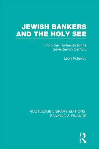 Picture of Jewish Bankers and the Holy See (Rle: Banking & Finance): From the Thirteenth to the Seventeenth Century
