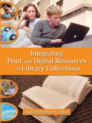 Picture of Integrating Print and Digital Resources in Library Collections
