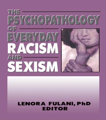 Picture of The Psychopathology of Everyday Racism and Sexism