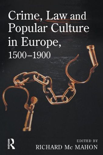 Picture of Crime, Law and Popular Culture in Europe, 1500-1900