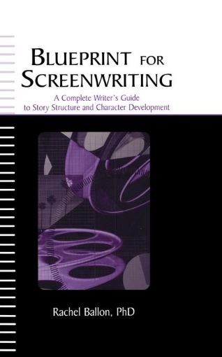 Picture of Blueprint for Screenwriting: A Complete Writer's Guide to Story Structure and Character Development