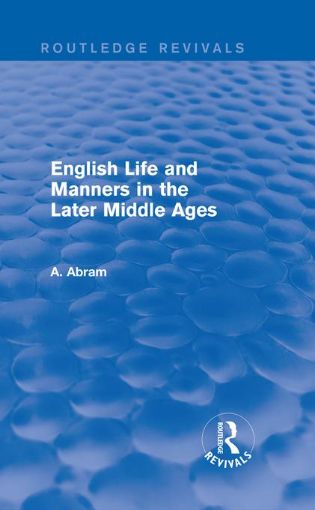 Picture of English Life and Manners in the Later Middle Ages