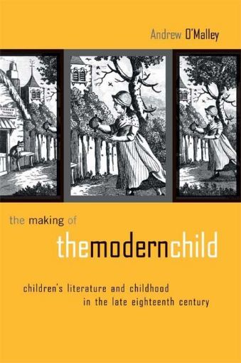 Picture of Making of the Modern Child: Children's Literature in the Late Eighteenth Century