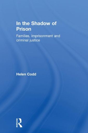 Picture of In the Shadow of Prison: Families, Imprisonment and Criminal Justice