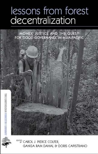 Picture of Lessons from Forest Decentralization: Money, Justice and the Quest for Good Governance in Asia-Pacific