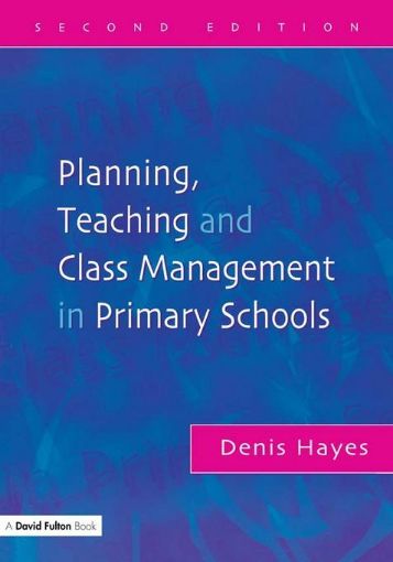 Picture of Planning, Teaching and Class Management in Primary Schools, Second Edition
