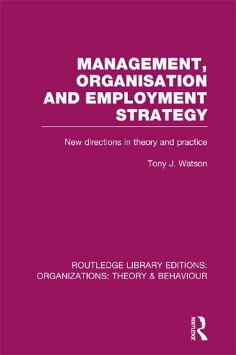 Picture of Management, Organisation and Employment Strategy: New Directions in Theory and Practice: New Directions in Theory and Practice
