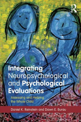 Picture of Integrating Neuropsychological and Psychological Evaluations: Assessing and Helping the Whole Child