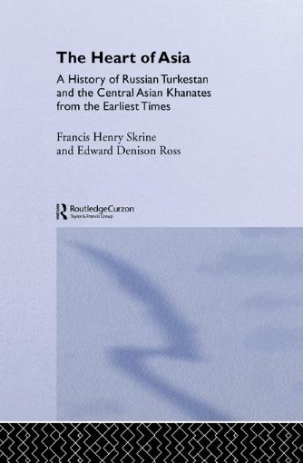 Picture of The Heart of Asia: A History of Russian Turkestan and the Central Asian Khanates from the Earliest Times
