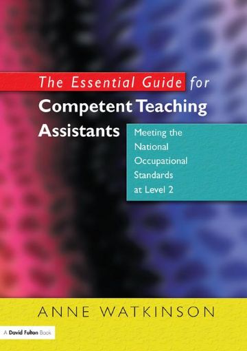 Picture of The Essential Guide for Competent Teaching Assistants: Meeting the National Occupational Standards at Level 2