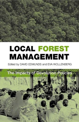 Picture of Local Forest Management: The Impacts of Devolution Policies