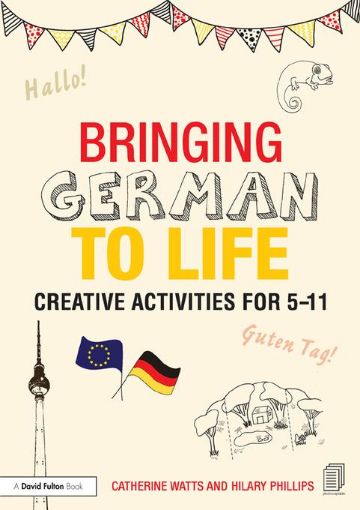Picture of Bringing German to Life: Creative activities for 5-11