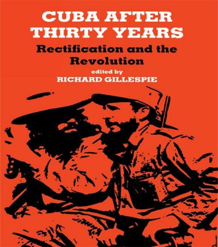 Picture of Cuba After Thirty Years: Rectification and the Revolution
