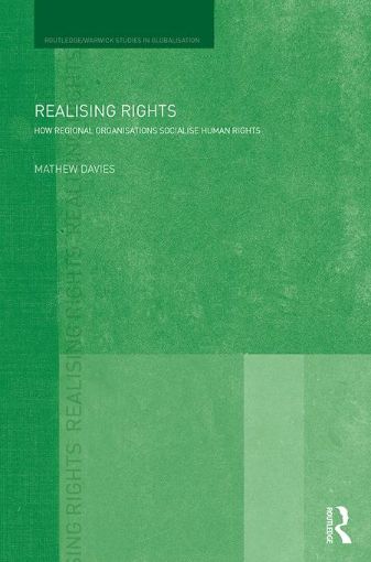 Picture of Realising Rights: How Regional Organisations Socialise Human Rights