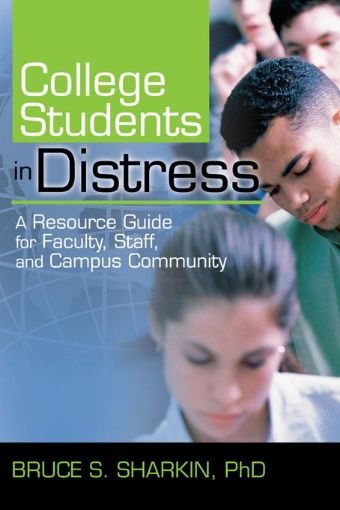 Picture of College Students in Distress: A Resource Guide for Faculty, Staff, and Campus Community