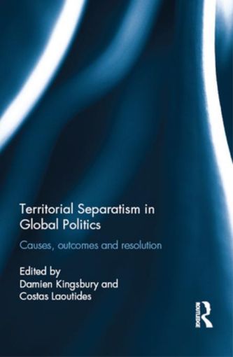 Picture of Territorial Separatism in Global Politics: Causes, Outcomes and Resolution