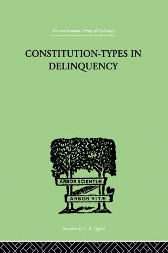 Picture of Constitution-Types in Delinquency: Practical Applications and Bio-Physiological Foundations of