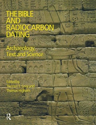 Picture of The Bible and Radiocarbon Dating: Archaeology, Text and Science
