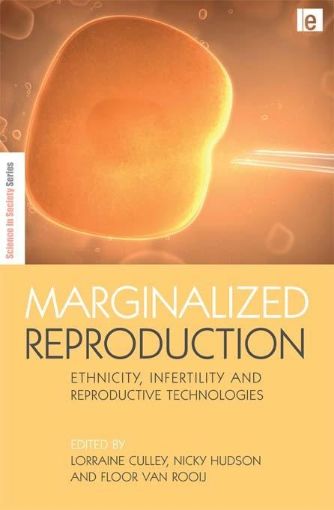 Picture of Marginalized Reproduction: Ethnicity, Infertility and Reproductive Technologies