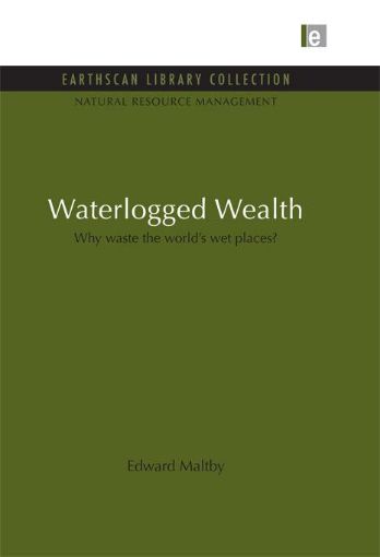 Picture of Waterlogged Wealth: Why waste the world's wet places?
