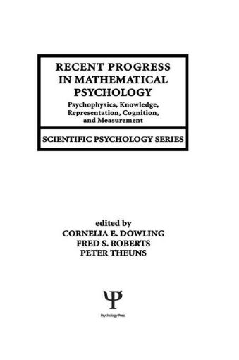 Picture of Recent Progress in Mathematical Psychology: Psychophysics, Knowledge Representation, Cognition, and Measurement